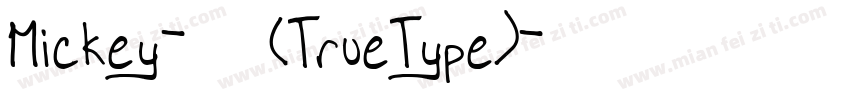 Mickey-常规 (TrueType)字体转换
